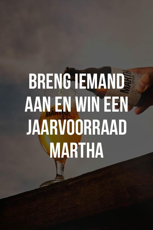 Breng iemand aan en win een jaarvoorraad Martha Breng iemand aan en win een jaarvoorraad Martha